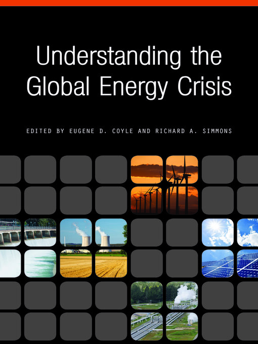 Title details for Understanding the Global Energy Crisis by Richard A. Simmons - Available